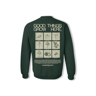 Good Things Grow Here Sweatshirt